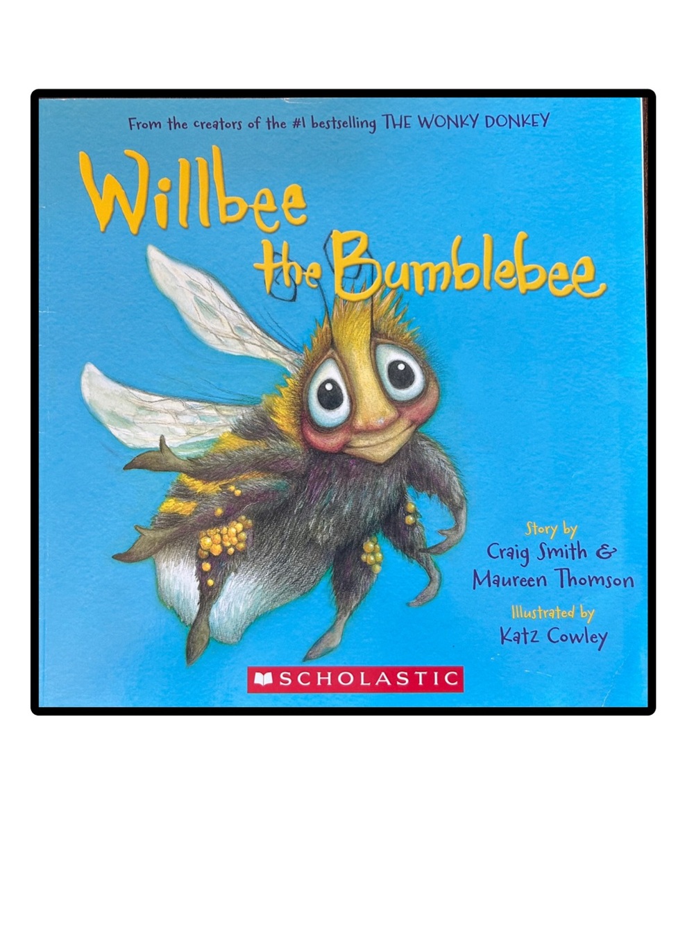 Willbee the Bumblebee
Craig Smith &
Maureen Thomson